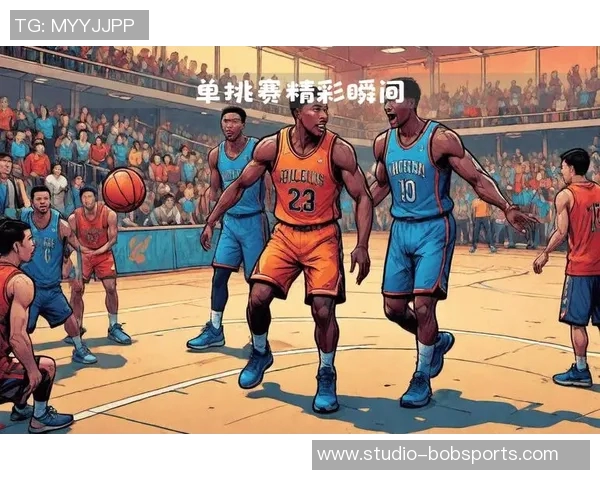 篮球明星精彩瞬间回顾与传奇时刻盘点带你领略篮球的魅力与激情